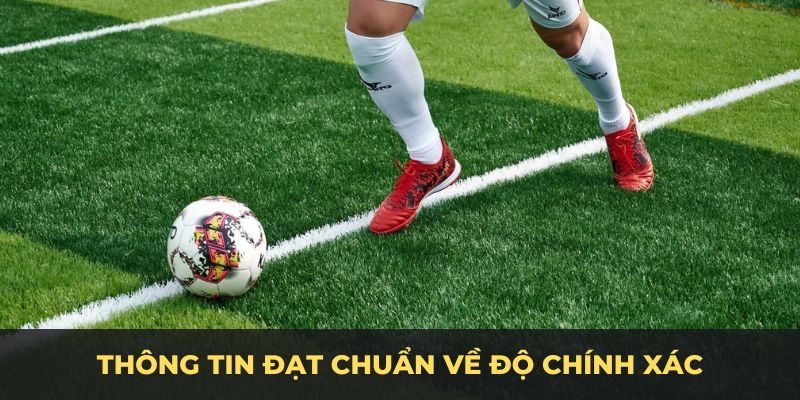 Thông tin đạt chuẩn về độ chính xác