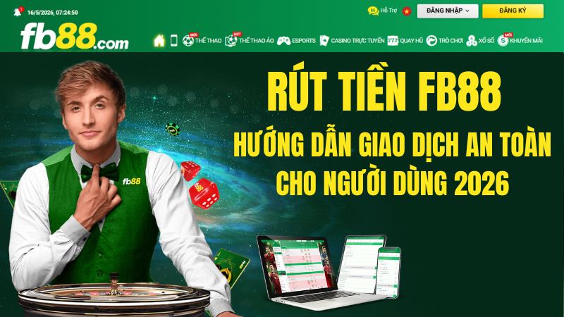 Rút Tiền FB88 – Hướng Dẫn Giao Dịch An Toàn 2026